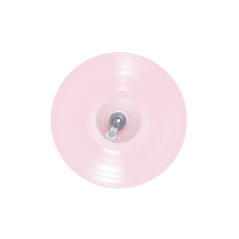I'm Only F**king Myself: Nude Pink LP [The Basic B*tch Edition] Side B